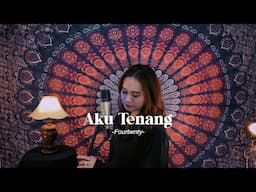 Fourtwnty - Aku Tenang #kekecover