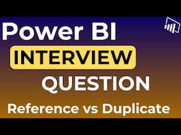 Power BI Interview Question | Reference vs Duplicate | Power Query