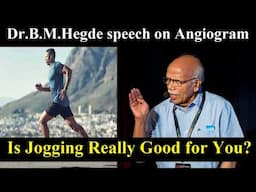 Does Jogging harm your knees? - Dr.B.M.Hegde latest speech | angiogram | heart | health | medicine