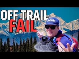 Off-Trail Hike in Wilderness Didn't Go As Planned!