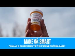 Finally, a Resolution to the Purdue Pharma Case? Economics on Tap | Make Me Smart Livestream