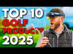 10 MUST HAVE Golf Products in 2025