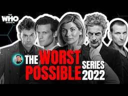 Doctor Who: The Worst Possible Series 2022