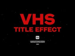 VHS Title Effect - After Effects Tutorial