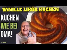 Vanille Likör Kuchen - So lecker, keiner glaubt Dir, wie schnell der geht!