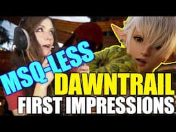 Dawntrail First Impressions (NO MSQ)