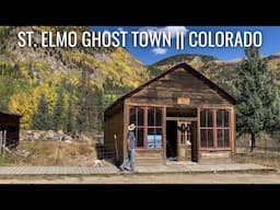 St. Elmo Ghost Town || A Beautiful Fall Day Trip