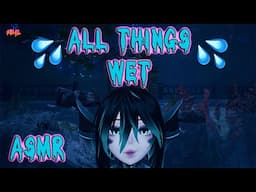 [ASMR] 💦 Everything Wet 💦