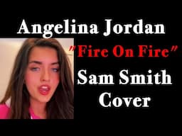 Angelina Jordan THROW DOWN ! That's Right It's The Best VS The Best A Sam Smith Cover "Fire On Fire"