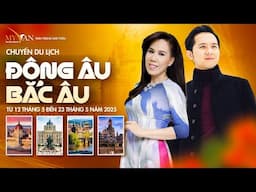 Du Lịch Đông Âu & Bắc Âu với ca sĩ Mai Thiên Vân & Jimmy