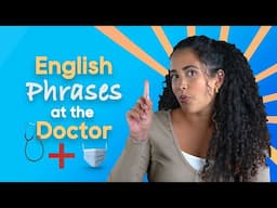 English Phrases and Vocabulary to Use at the Doctor's Office