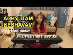 Prisha Mathur sings and plays Achyutam Keshavam on Piano with Arpeggios | Indian Solfege