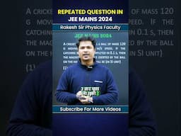 🎥 Physics Repeated Questions in JEE Mains 2024 / Career Point Kota/ JEE mains repeated questions