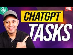 How to Use ChatGPT Tasks - New Update