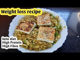 Weight Loss recipe | Keto Diet | High Protein meal | Lose weight fast