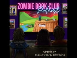 2024 Recap with Special Guest OllieEatsBrains | Zombie Book Club Ep 77