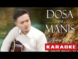 DOSA YANG MANIS - ANDREY ARIEF (KARAOKE)