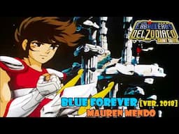 Blue Forever [ver. 2018] (Saint Seiya ending 1) version full latini by Mauren Mendo