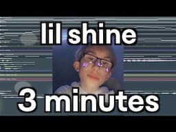 how to do lil shine in 3 mins