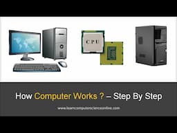 How Computer Works ? Complete Beginners Guide.