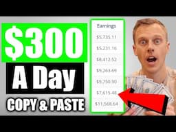 How I'd Make $300 Per Day COPY & PASTE (How To Make Money Online 2025)