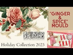 #IOD 2023 Holiday Release Ginger & Spice Mould