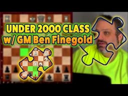 Under 2000 Class with GM Ben Finegold