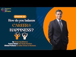 How do you balance career and happiness? | Episode 28