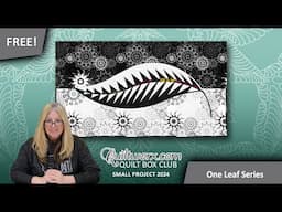 Q4 One: Quiltworx Leaf Series