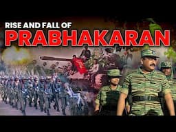 Rise and Fall of Prabhakaran | History of LTTE & Sri Lankan Civil War