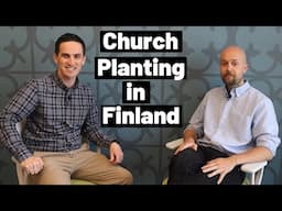 Church Planting in Finland with Sebastian Grünbaum