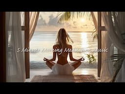 5 Minute Morning Meditation Music