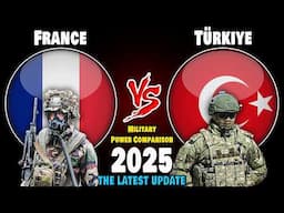 France vs Türkiye Military Power Comparison 2025 | Türkiye vs France Military Power 2025