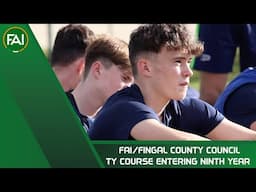 FAI/Fingal County Council's TY Course entering ninth year of groundbreaking partnership