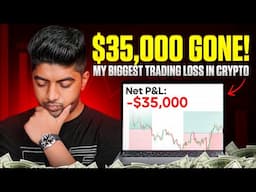 $35,000 Gone! My Biggest Trading Loss in Crypto