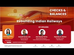 Checks & Balances | Rebuilding Indian Railways