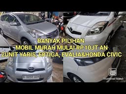 MULAI HARGA RP.10JT AN ADA 2UNIT YARIS,ERTIGA2018,EVALIA2013&HONDA CIVIC!!.SIAPA CEPAT DAPAT