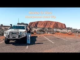 Mackay to Alice Springs & Uluru- The Red Centre! The start of our honeymoon road trip