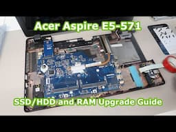 Acer Aspire E5-571 - SSD/HDD and RAM upgrade guide