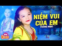 Niềm Vui Của Em - Vương Ngọc | Ca Nhạc Thiếu Nhi Vui Nhộn