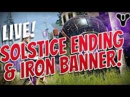 🔴LIVE! Solstice Ending, Iron Banner, Arms Day, PLUG ONE WEEK, Vendors & More! Destiny 2.