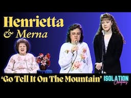 Henrietta and Merna Spoof | Parody - Go Tell It On The Mountain - The Isolation Creations Version