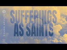 Sufferings as Saints | 1 Peter 4 | Ryan Metz