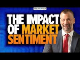 The Impact of Market Sentiment on Trading Decisions