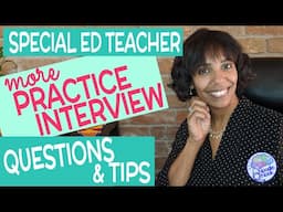 MORE Special Ed Teacher Interview Questions and Tips for Success