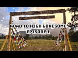 Road to High Lonesome 2025 Episode 1