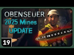 Obenseuer (Open Sewer) Gameplay part 19 - That Was Worth It...? - 2025 Mines Update [ClosetYeti]