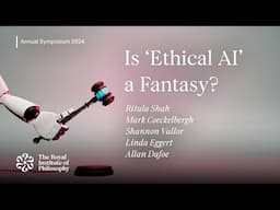 Is 'Ethical AI' a Fantasy? - TRIP Annual Symposium 2024