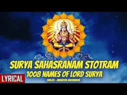 Beautiful Song Lord Surya Sahasranama Stotram | 1008 Names of Lord Surya | Powerful Stotram