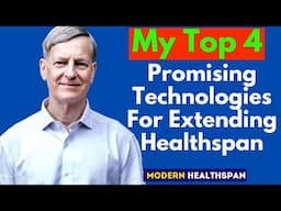 My Top 4 Promising Technologies for Extending Healthspan